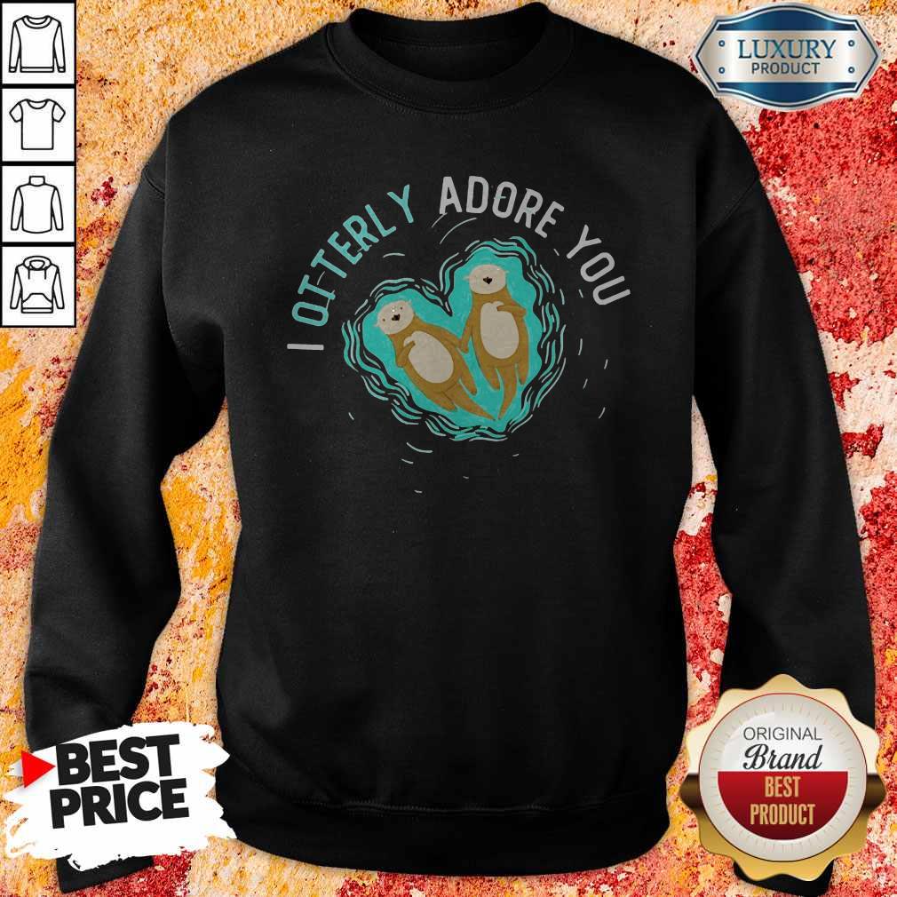 Funny I Otterly Adore You Shirt