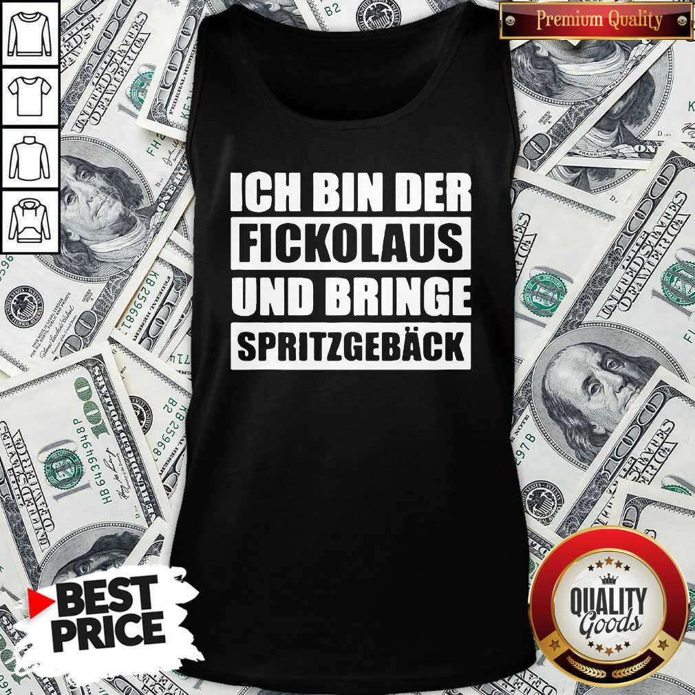 Funny Ich Bin Der Fickolaus Und Bringe Spritzgebäck Shirt