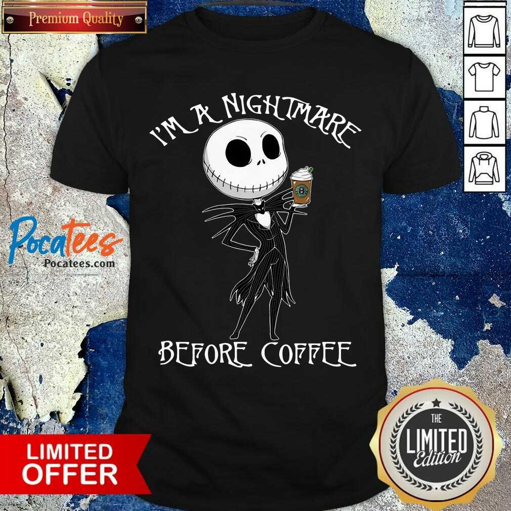 Funny I’m A Nightmare Before Coffee Shirt