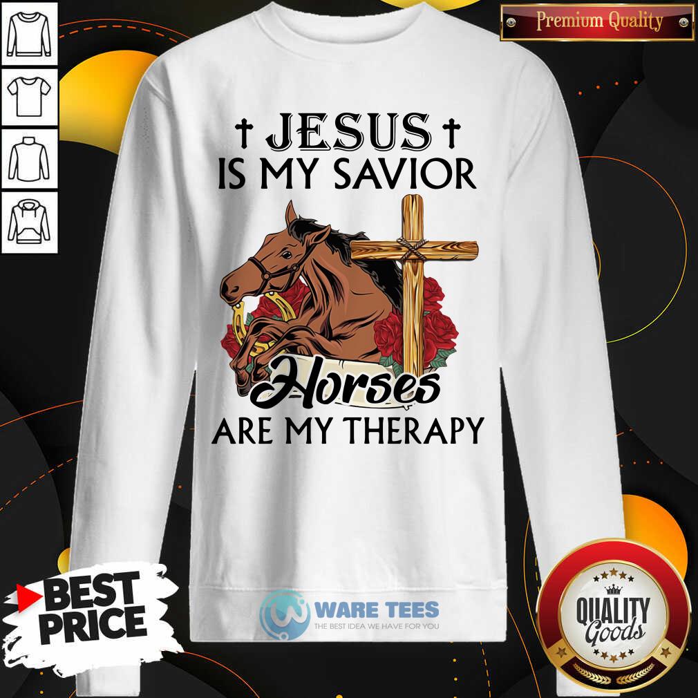 Funny Jesus Is My Savior Horses Are My Therapy Shirt