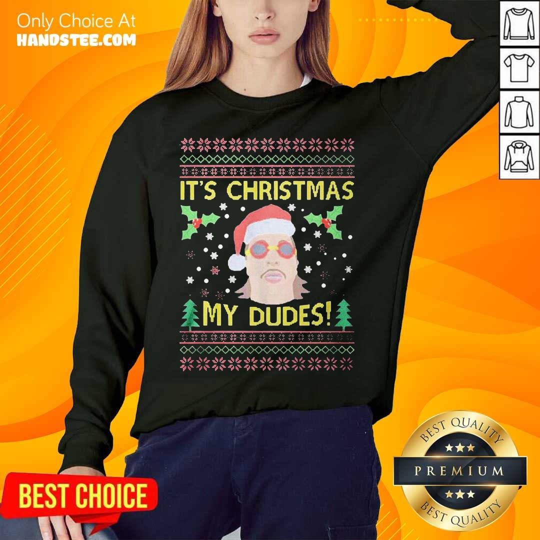 Funny Jimmy Here It's Christmas My Dudes Ugly Christmas Shirt