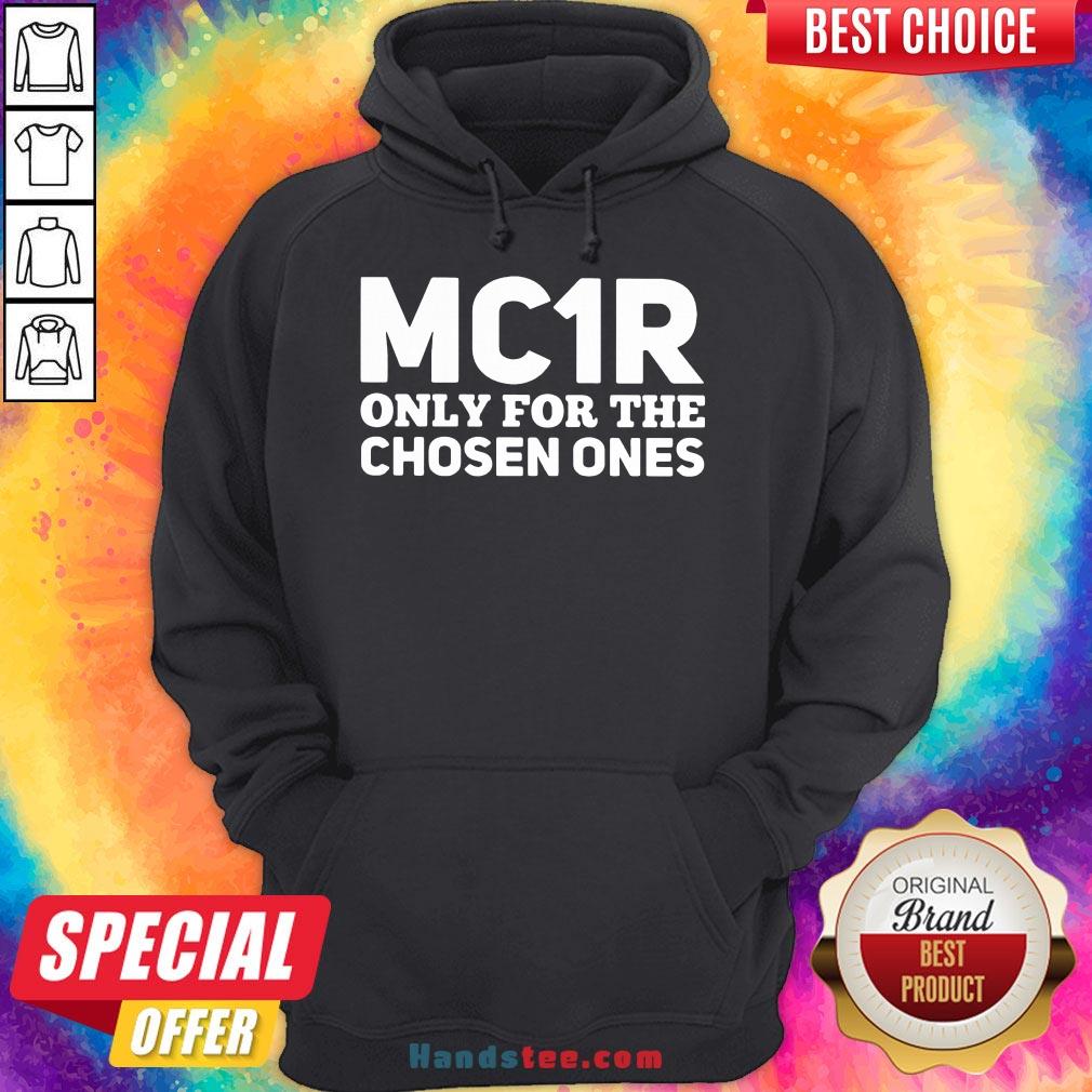 Funny Mc1R Only For The Chosen Ones Shirt