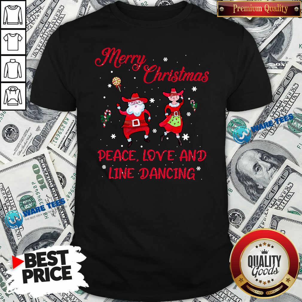 Funny Merry Christmas Peace Love And Line Dancing Shirt