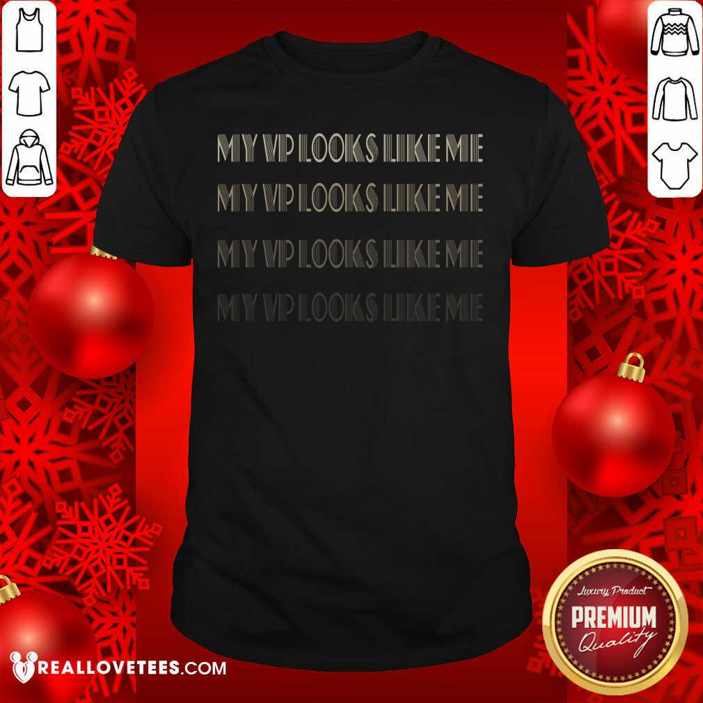 Funny My Vp Looks Like Me Shirt