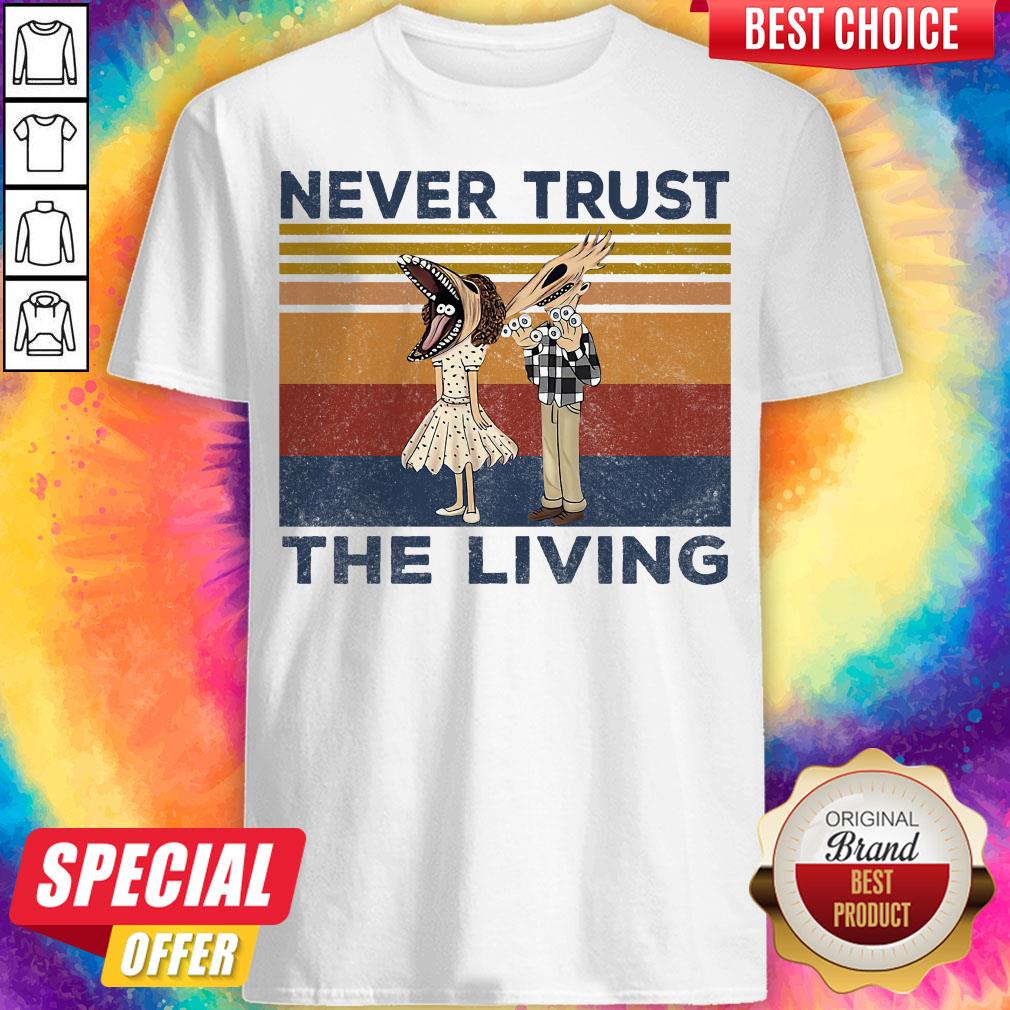 Funny Never Trust The Living Vintage Shirt