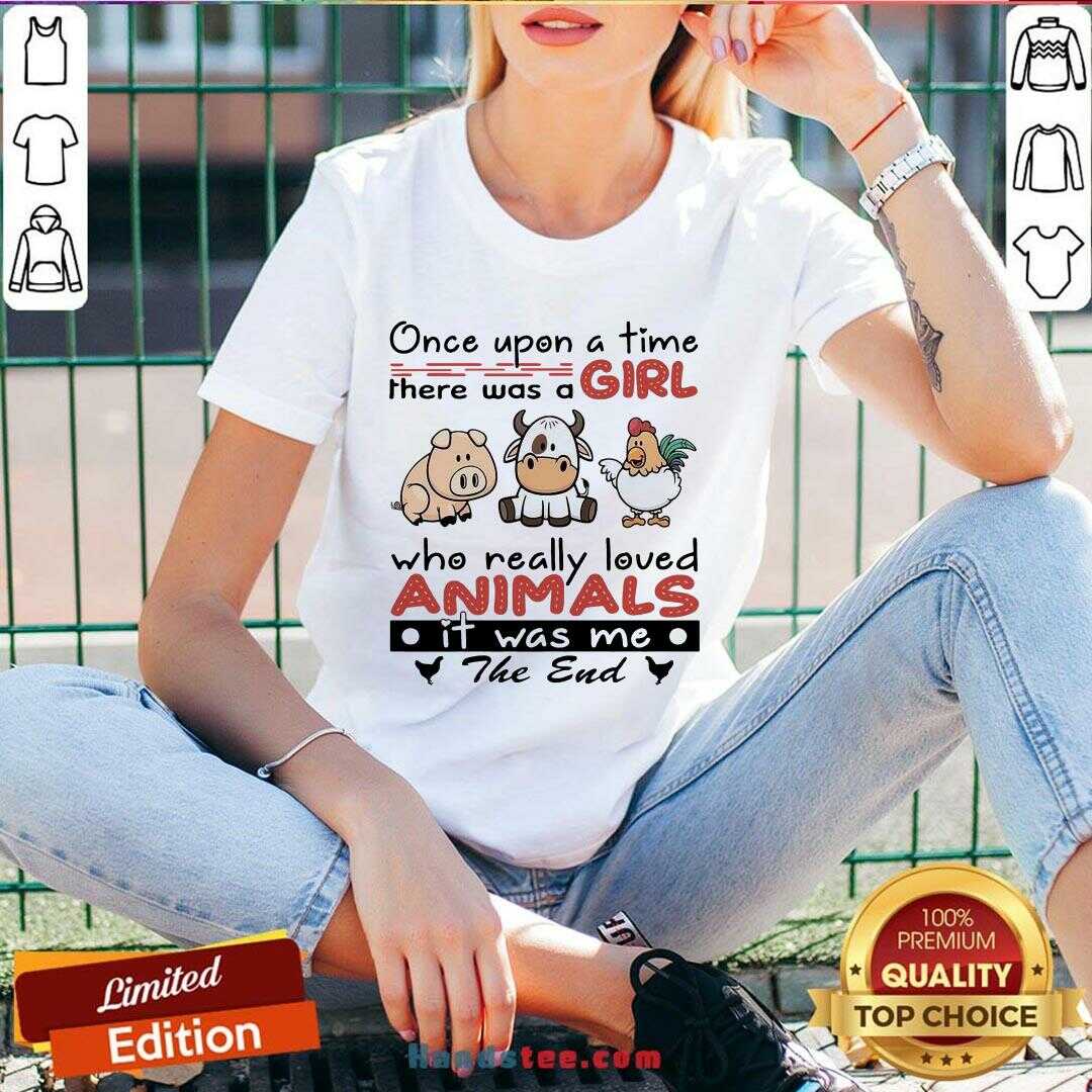 funny-once-upon-a-time-there-was-a-girl-who-really-loved-animals-it-wasv-neck.jpg