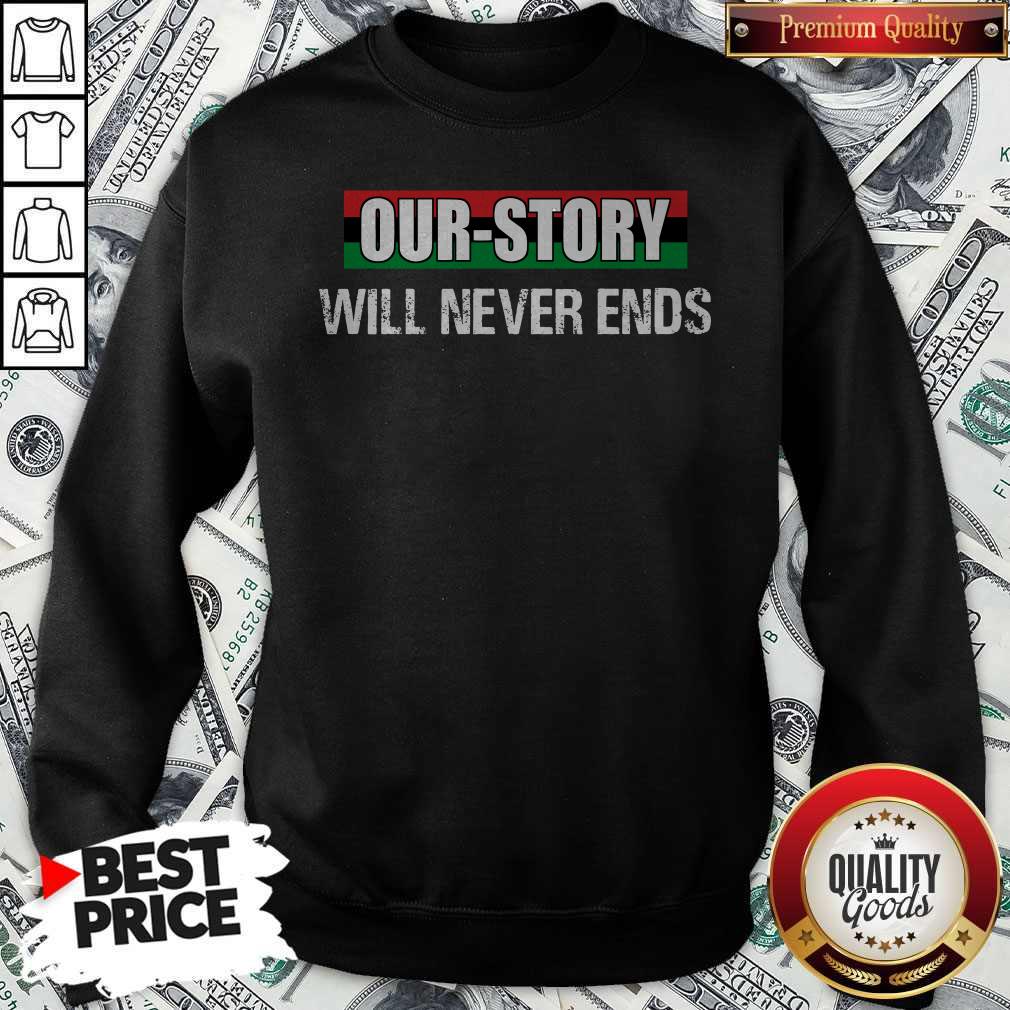 Funny Our Story Will Never Ends Shirt