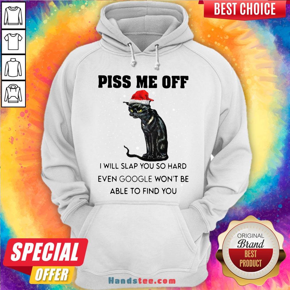 funny-santa-black-cat-piss-me-off-i-will-slap-you-so-hard-even-google-wont-be-able-to-find-you-christmas-sweater-hoodie.jpg