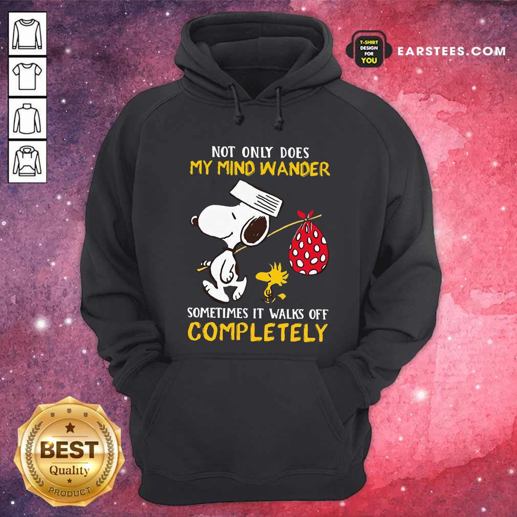 Funny Snoopy And Woodstock Not Only Does My Mind Wander Completely Shirt