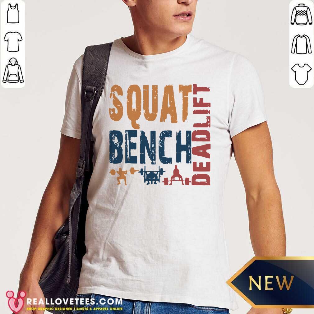 Funny Squat Bench Deadlift 2021 Shirt