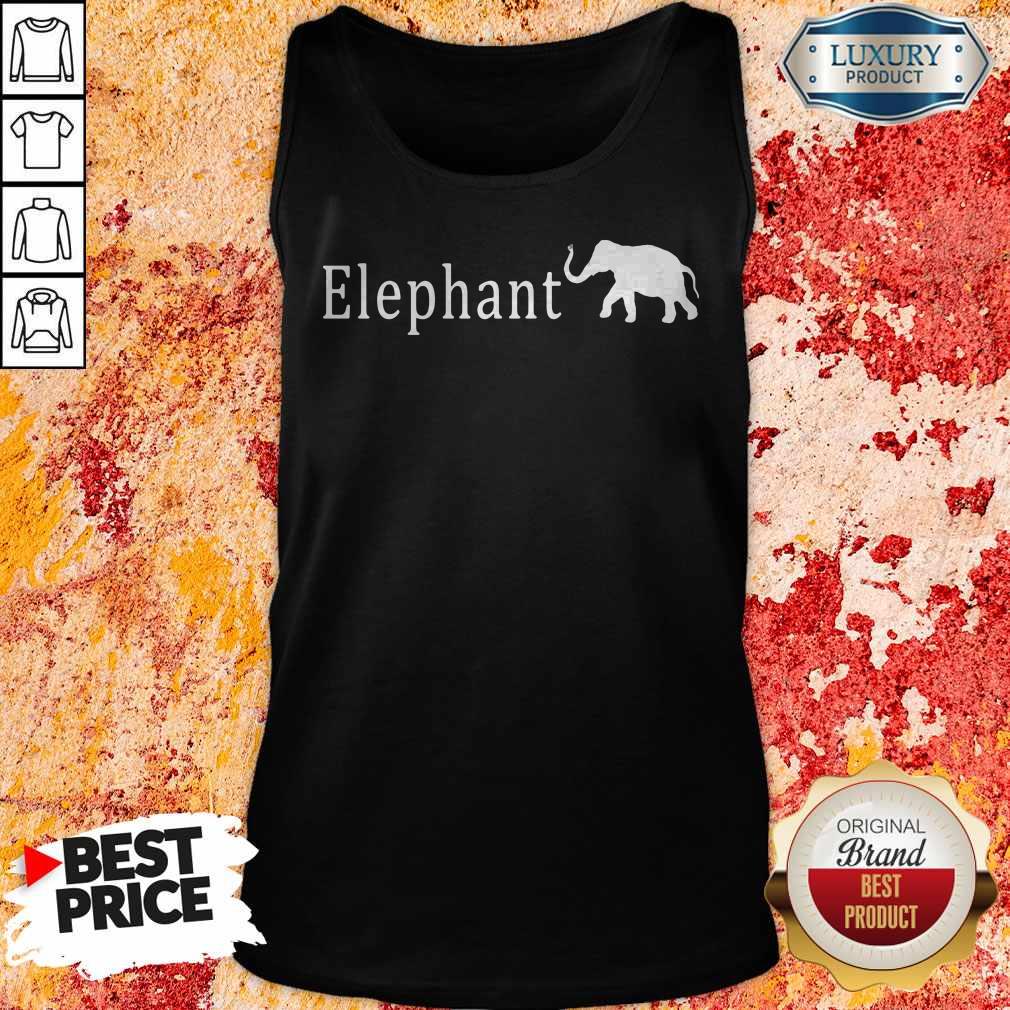 Funny The Elephant Shirt
