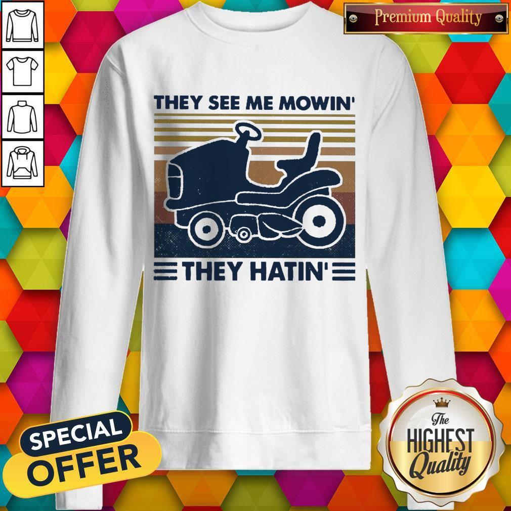 Funny They See Me Mowin’ They Hatin’ Vintage Shirt