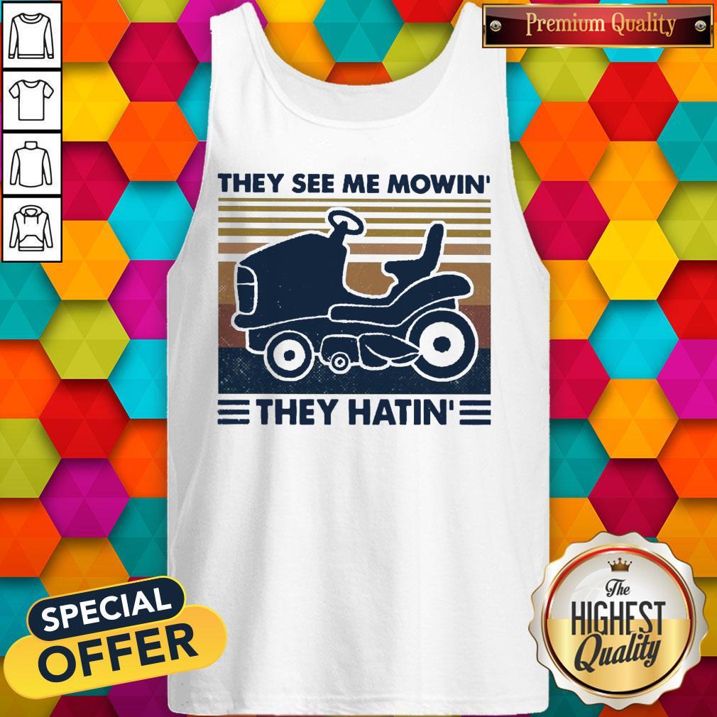Funny They See Me Mowin’ They Hatin’ Vintage Shirt