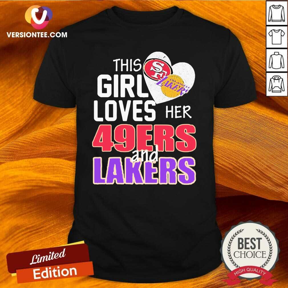 Funny This Girl Loves Her 49ers And Lakers 2021 Shirt