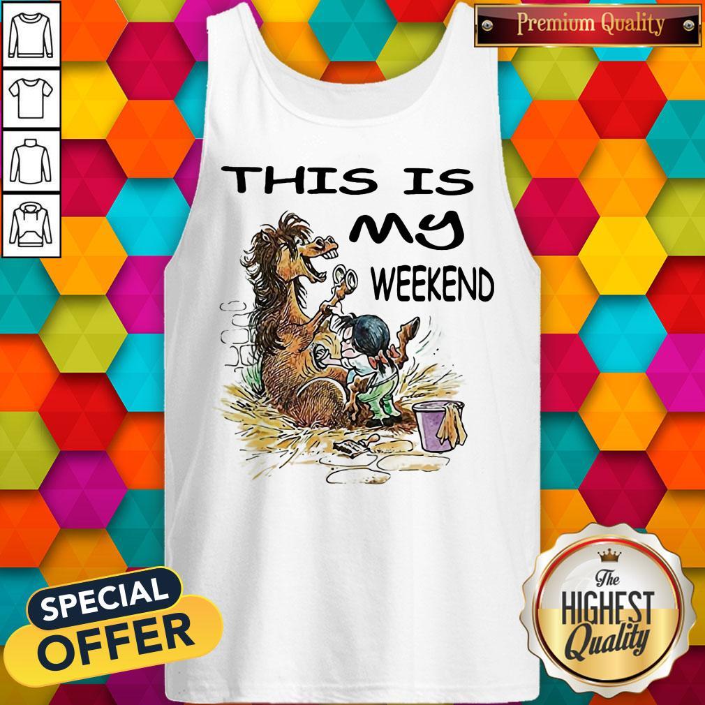Funny This Is My Weekend Horse Bath Shirt