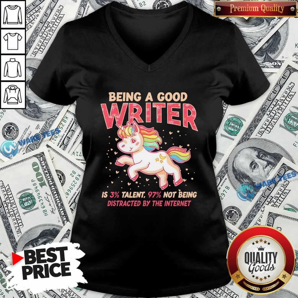 funny-unicorn-being-a-good-writer-is-3-talent-97-not-being-distracted-by-the-internet-v-neck.jpg