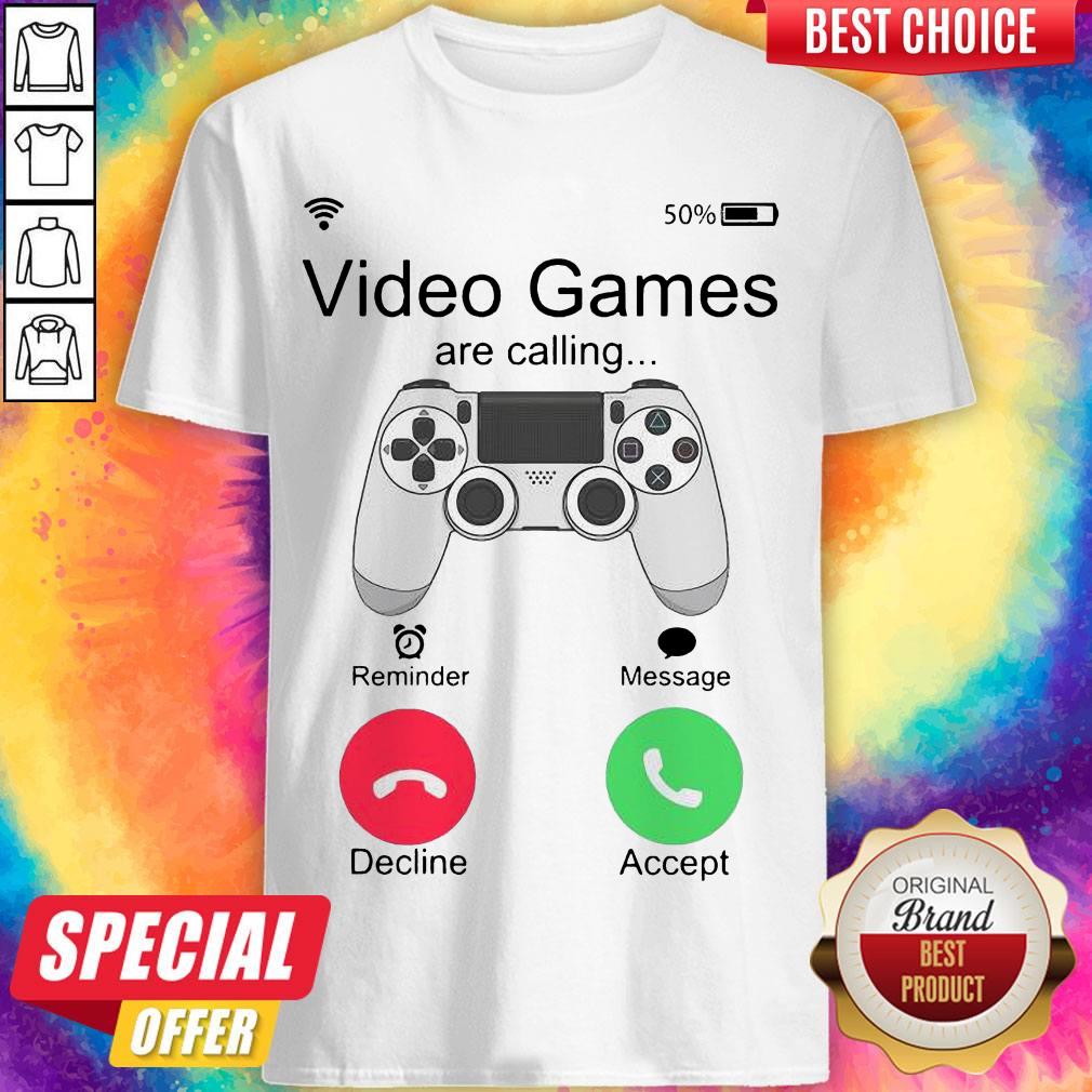 Funny Video Games Are Calling Shirt