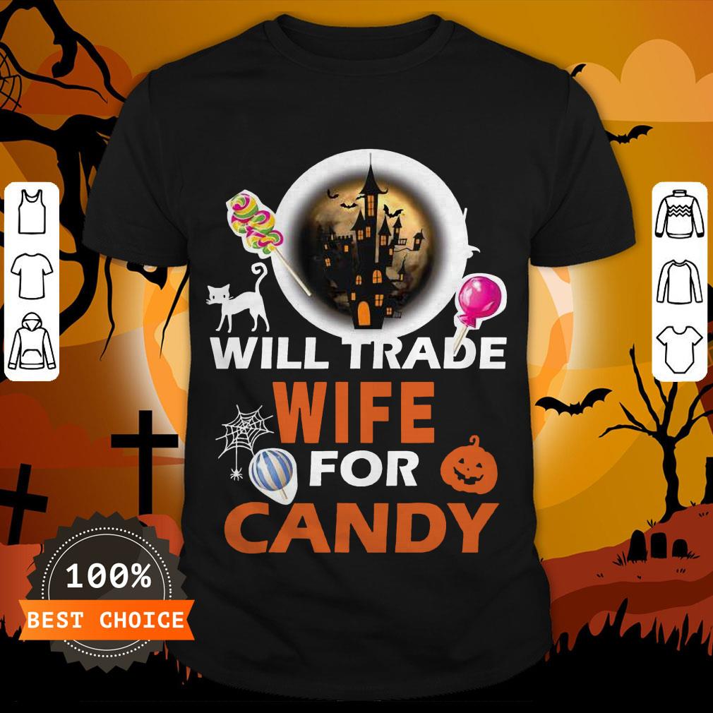 Funny Will Trade Wife For Candy Halloween Shirt