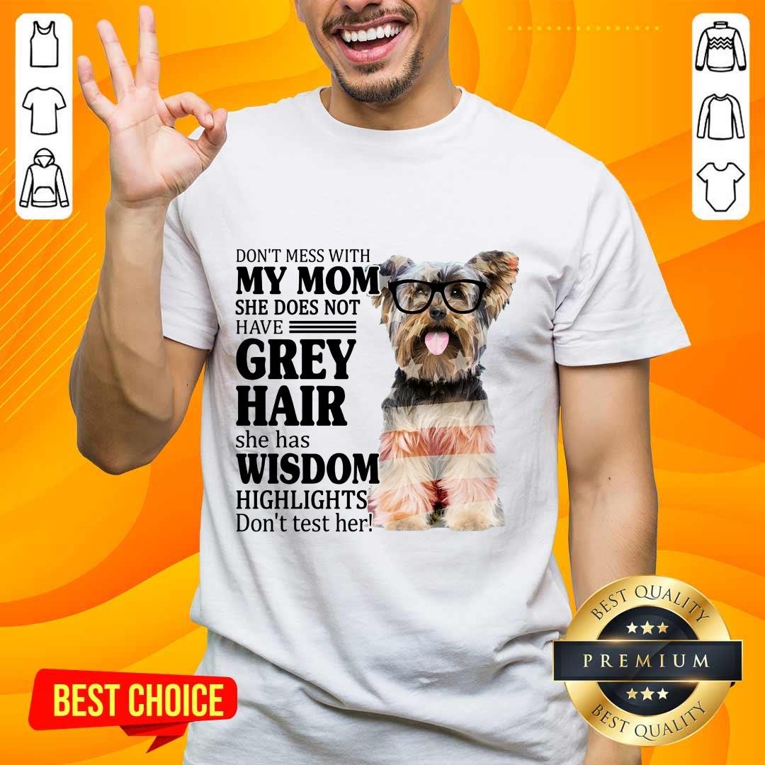 Funny Yorkshire My Mom Grey Hair Wisdom Highlights American Flag Shirt