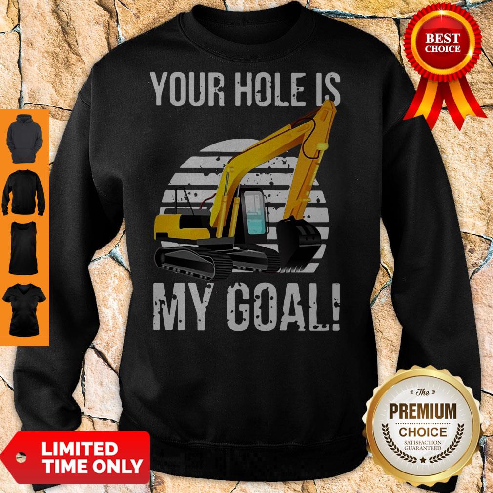 Official Your Hole Is My Goal Excavator Vintage Shirt