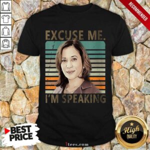 Official Excuse Me Im Speaking Vice President Kamala Harris Shirt