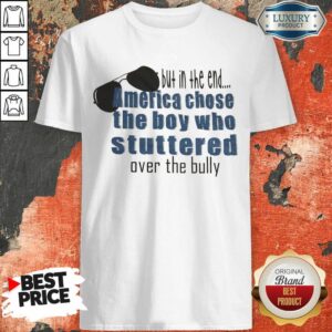 Suspicious But In The End America Chose 7 The Boy Who Stuttered Over The Bully Shirt