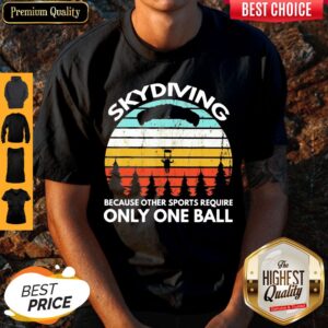Nice Skydming Because Ohther Sports Require Only One Ball Vintage Shirt