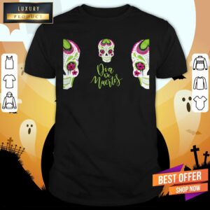 Sugar Skull A Day Of The Dead Dia De Muertos Shirt