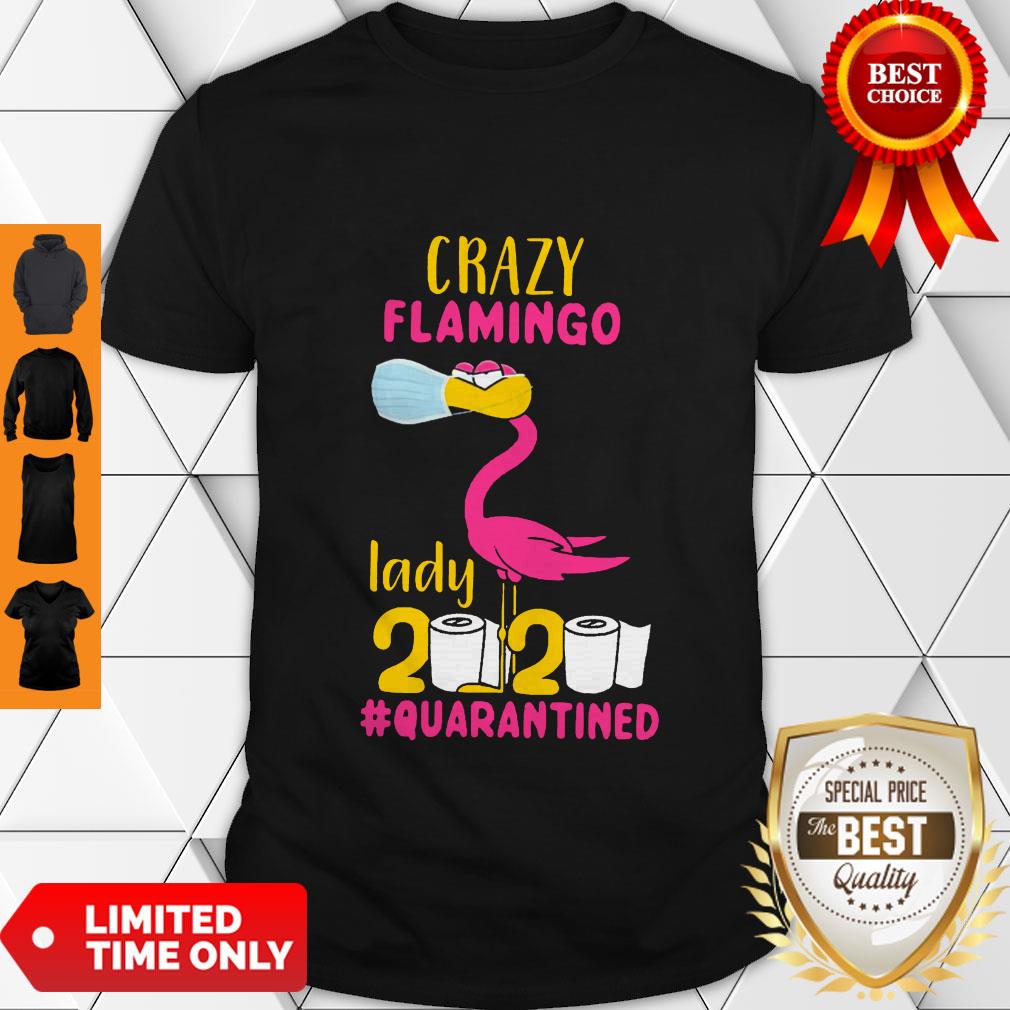 Premium Crazy Flamingo Lady 2020 Quarantine Shirt