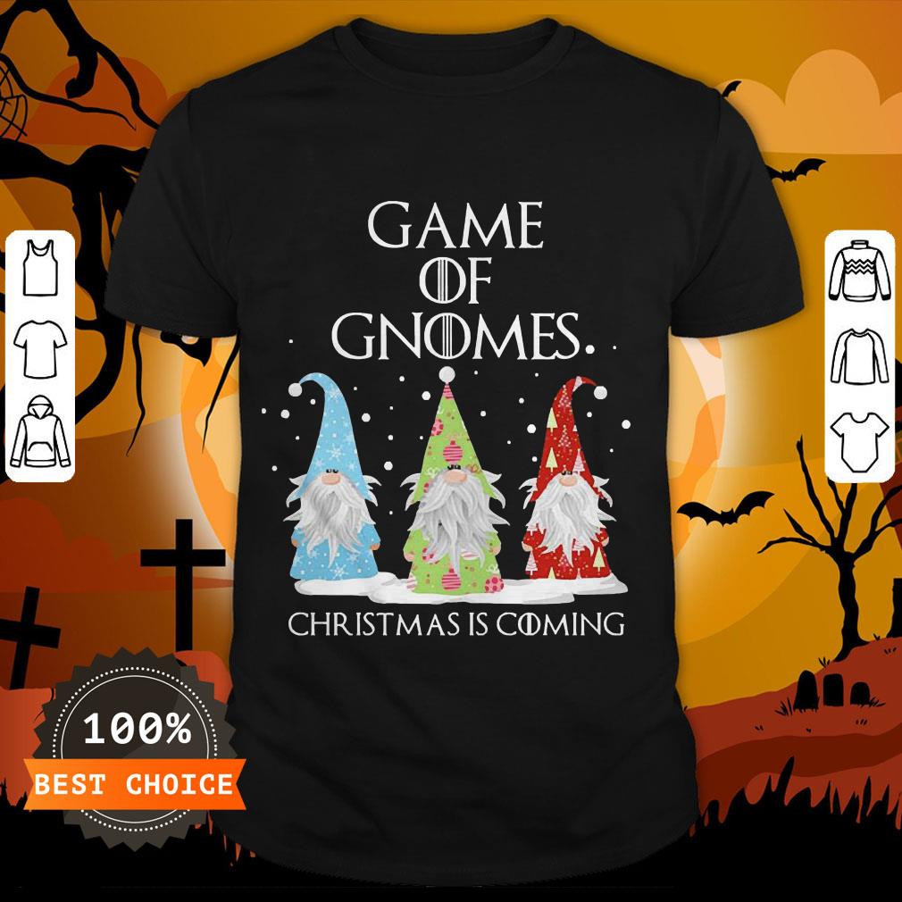 Game Of Gnomes Christmas Is Coming Three Gnomes Xmas Shirt