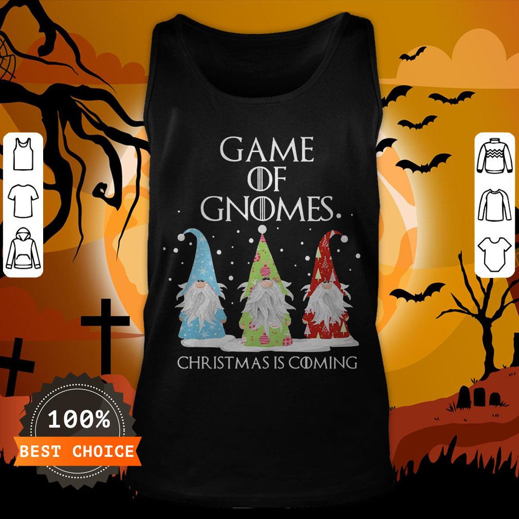 Game Of Gnomes Christmas Is Coming Three Gnomes Xmas Shirt