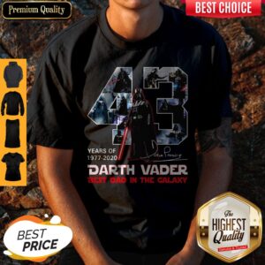 Original 43 Years Of 1977 2020 Darth Vader Best Dad In The Galaxy Signature Shirt