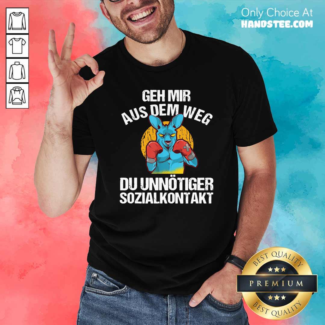 Geh Mir Aus Dem Weg Du Unnötiger Sozialkontakt Lustiges Shirt