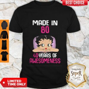 Awesome Betty Boop Made In 80 - 40 Years Of Awesomeness Shirt
