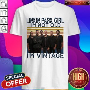 Nice Linkin Park Girl I’m Not Old I’m Vintage Shirt