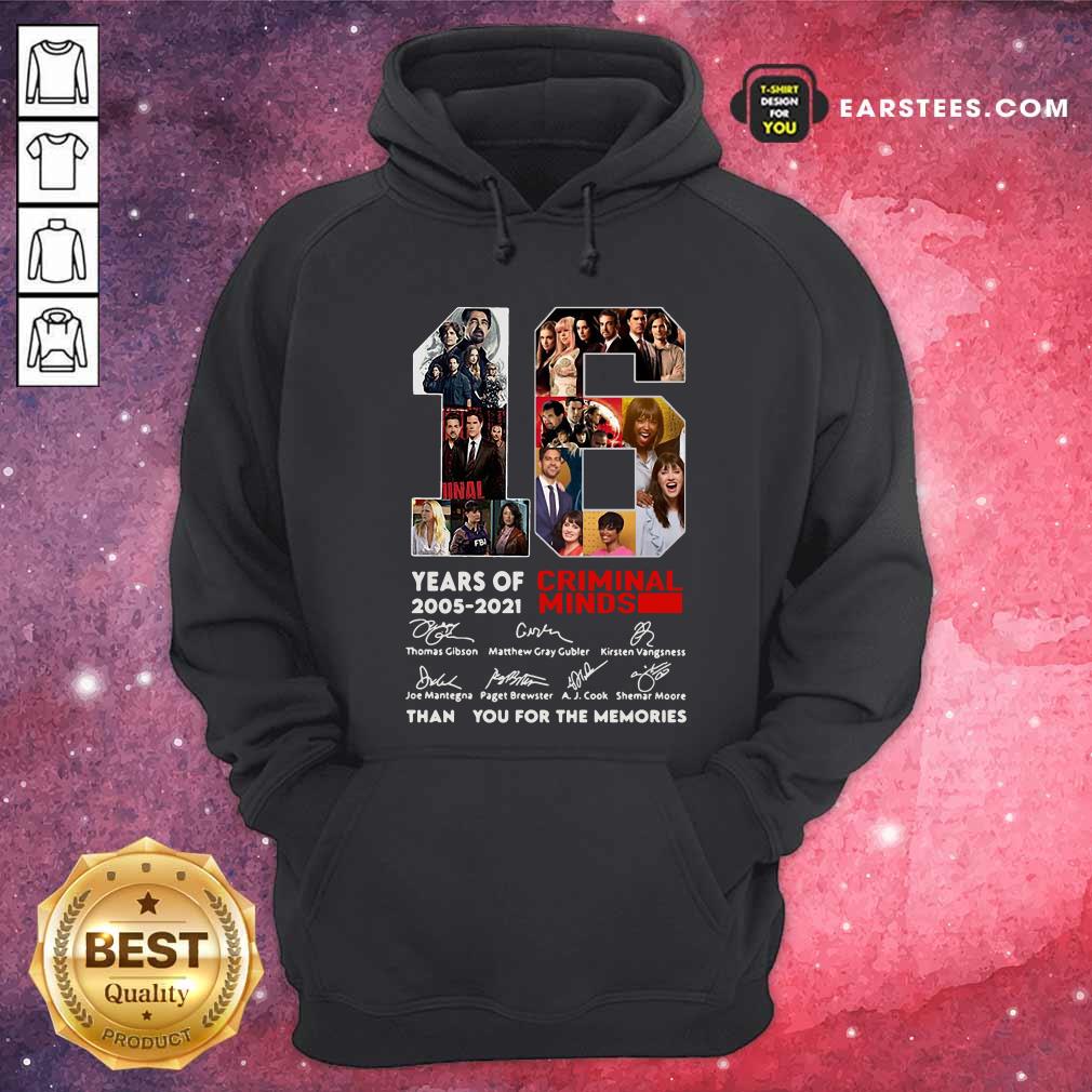 good-16-years-of-2005-2021-criminal-minds-signatures-thank-you-for-the-memories-hoodie.jpg