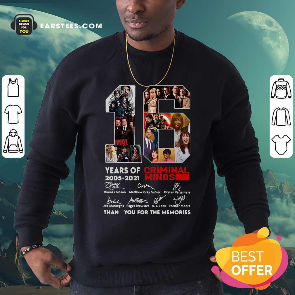 good-16-years-of-2005-2021-criminal-minds-signatures-thank-you-for-the-memories-sweatshirt.jpg
