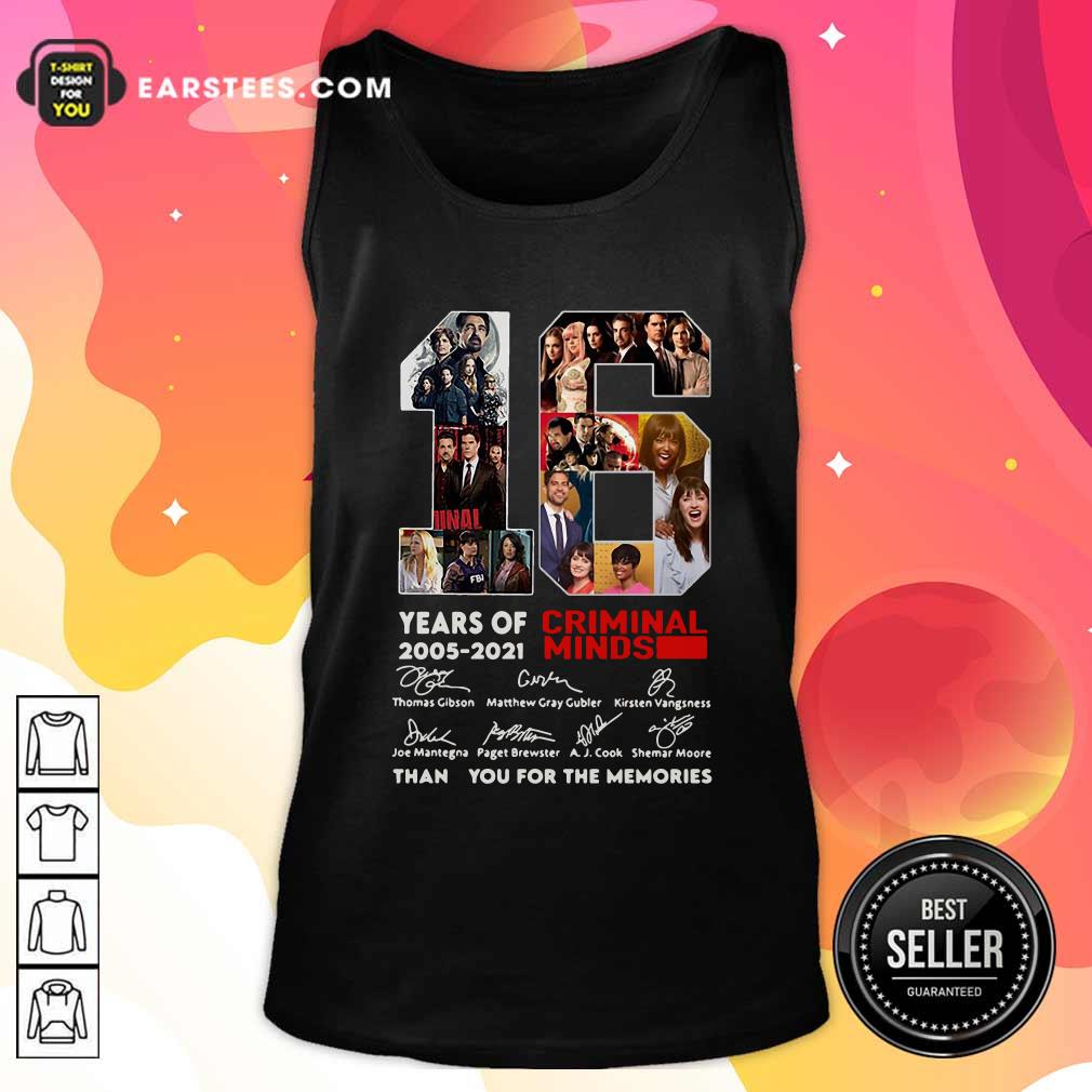good-16-years-of-2005-2021-criminal-minds-signatures-thank-you-for-the-memories-tank-top.jpg