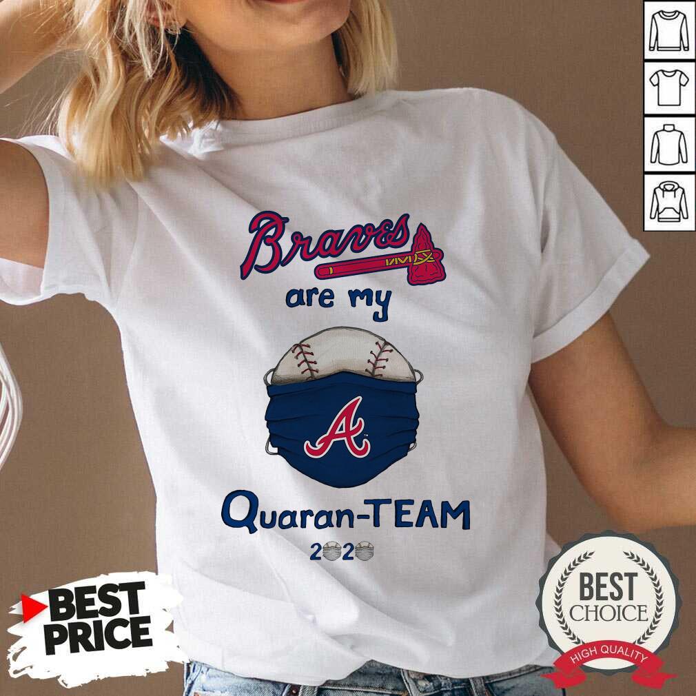 Good Atlanta Braves Are My Quaranteam 2020 Shirt