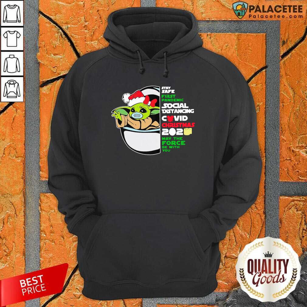 good-baby-yoda-stay-safe-first-pandemic-social-distancing-covid-christmas-2020-hoodie.jpg