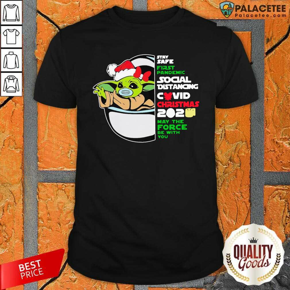good-baby-yoda-stay-safe-first-pandemic-social-distancing-covid-christmas-2020-shirt.jpg