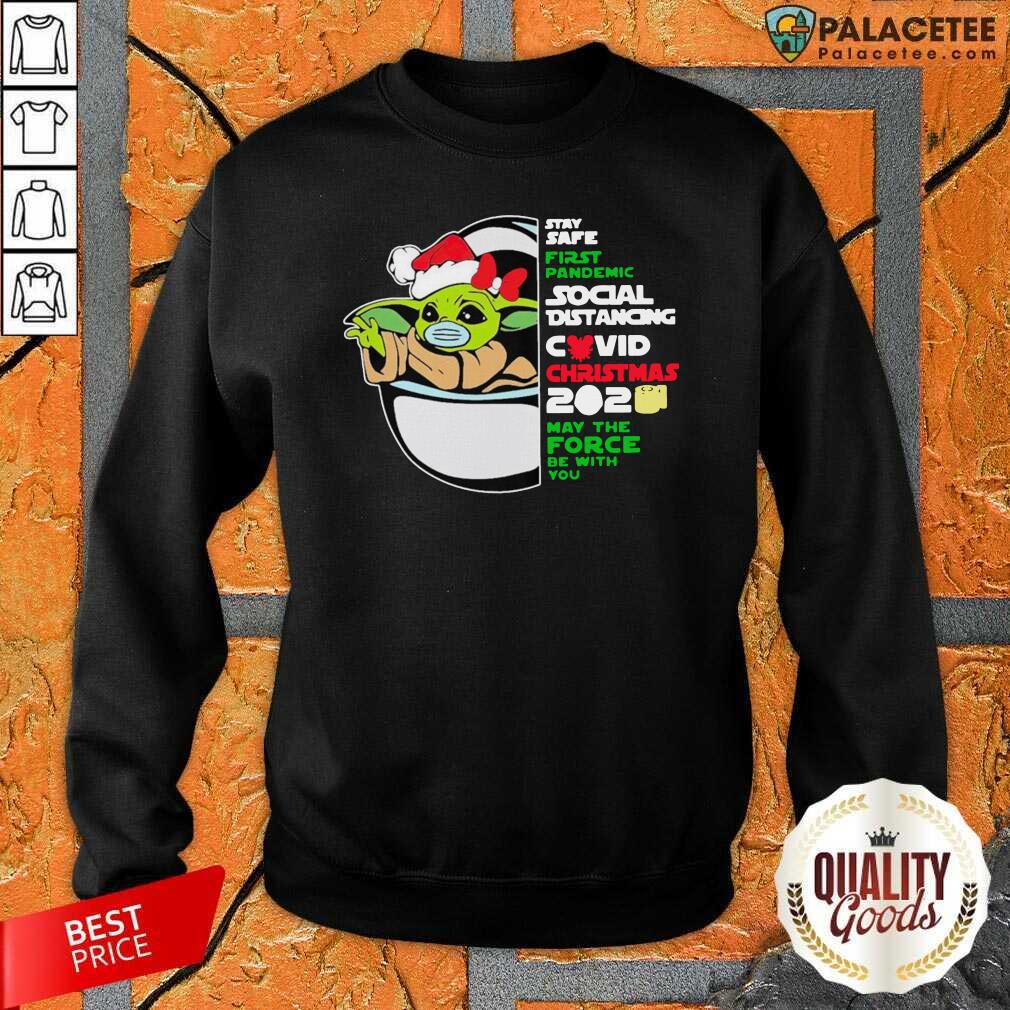 good-baby-yoda-stay-safe-first-pandemic-social-distancing-covid-christmas-2020-sweatshirt.jpg