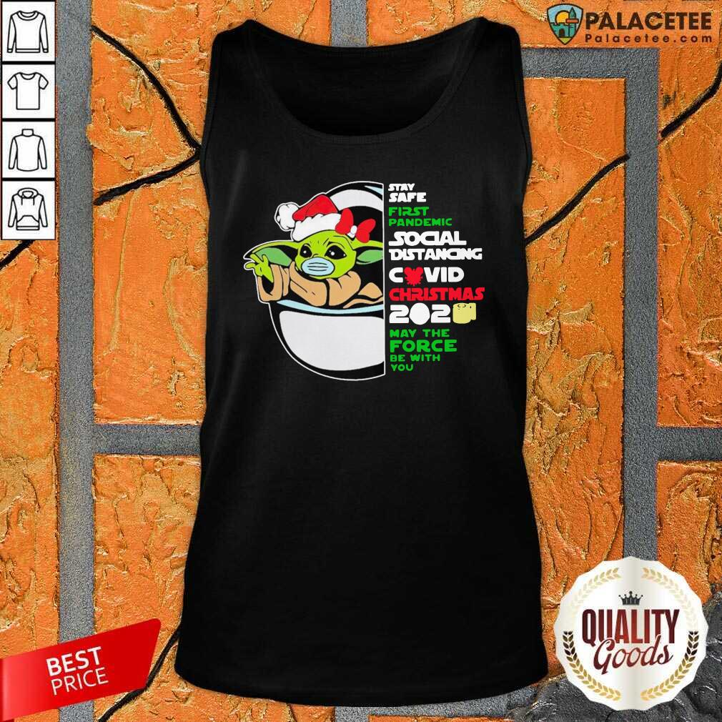 good-baby-yoda-stay-safe-first-pandemic-social-distancing-covid-christmas-2020-tank-top.jpg