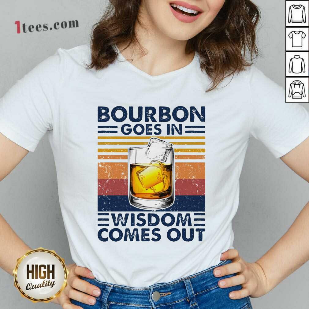 Good Bourbon Goes In Wisdom Comes Out Vintage Shirt