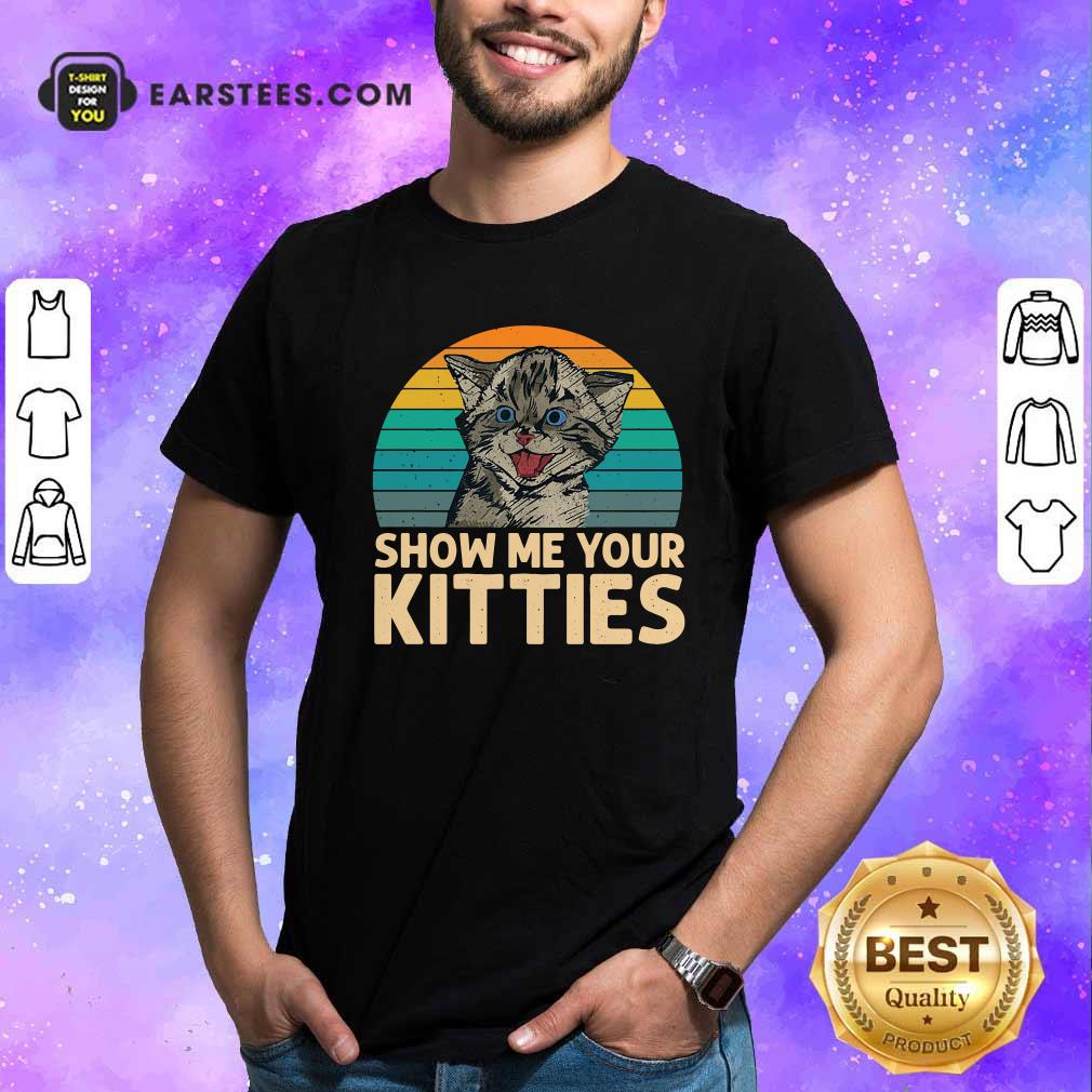 Good Cat Show Me Your Kitties Vintage Retro Shirt