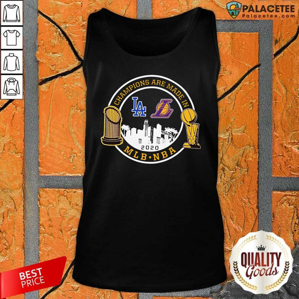 Good Champions Are Made In Los Angeles Dodgers And Lakers Mlb Nba 2020 Shirt