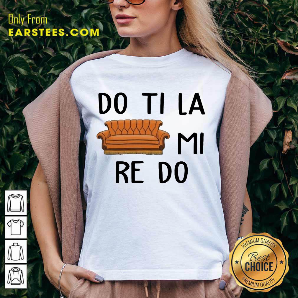 Good Do Ti La Mi Re Do Excited Shirt