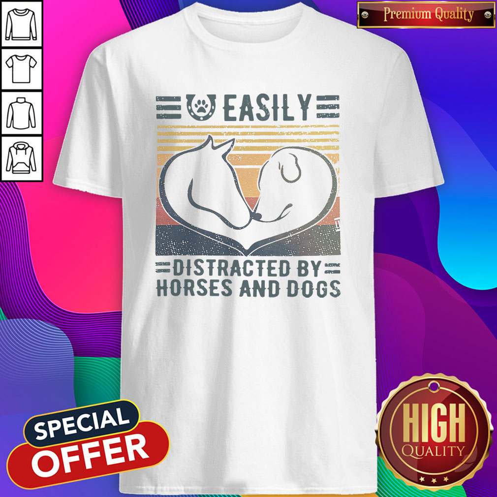 Good Easily Distracted By Horses And Dogs Vintage Shirt