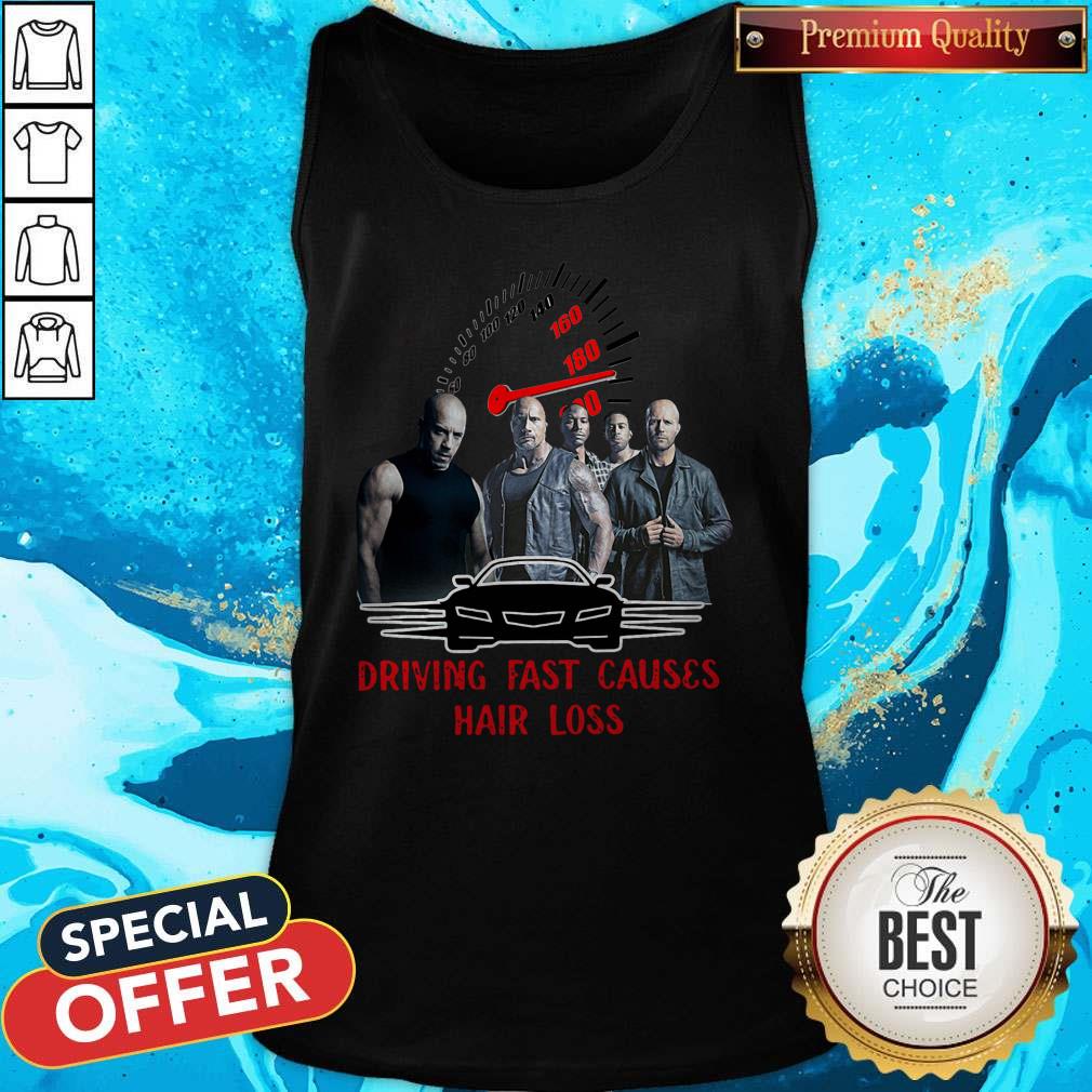 Good Fast And Furious 9 Driving Fast Causes Hair Loss Shirt