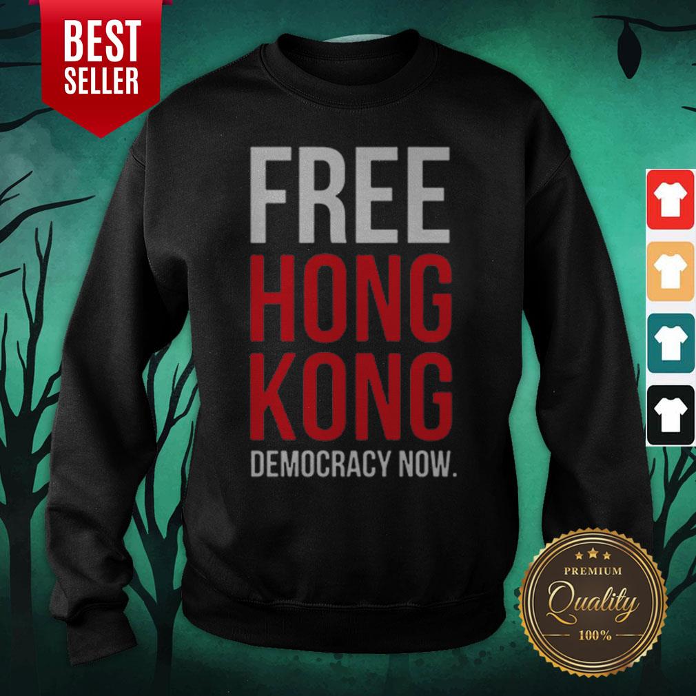 Good Free Hong Kong Democracy Now Shirt